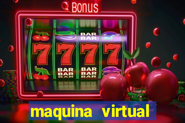 maquina virtual para jogar